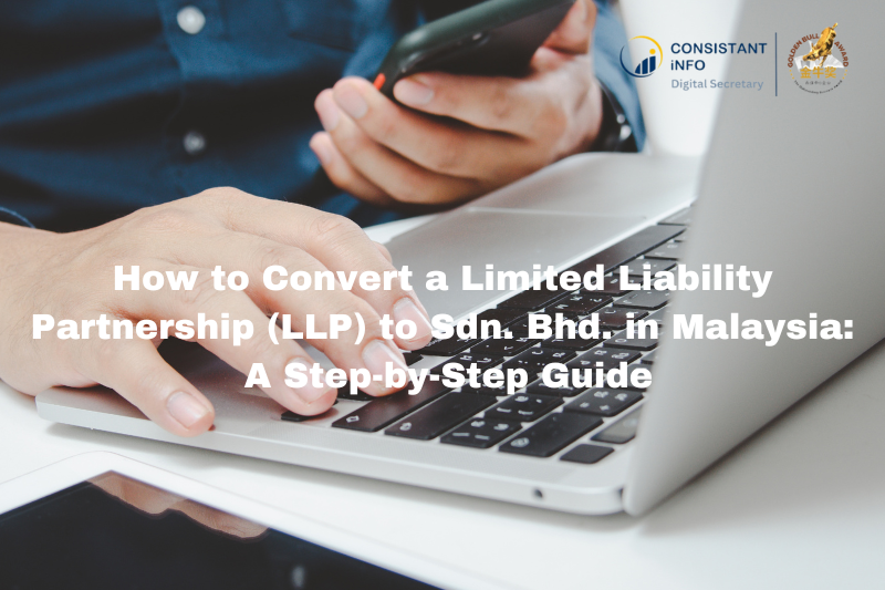 How to Convert a Limited Liability Partnership (LLP) to Sdn. Bhd. in Malaysia A Step-by-Step Guide